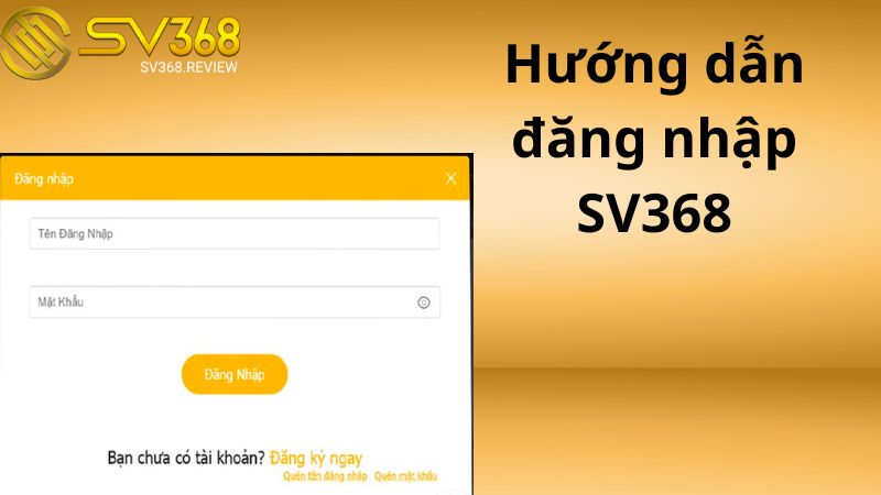 Hướng dẫn đăng nhập thương hiệu SV368 chi tiết