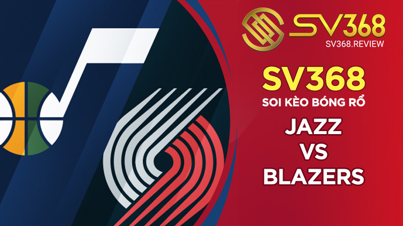 Soi kèo bóng rổ SV368 Jazz vs Blazers, 08h00 ngày 15/10 NBA